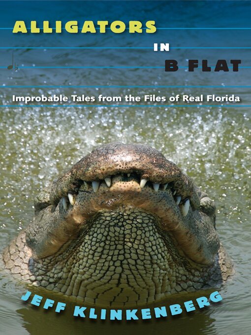 Title details for Alligators in B-Flat by Jeff Klinkenberg - Available